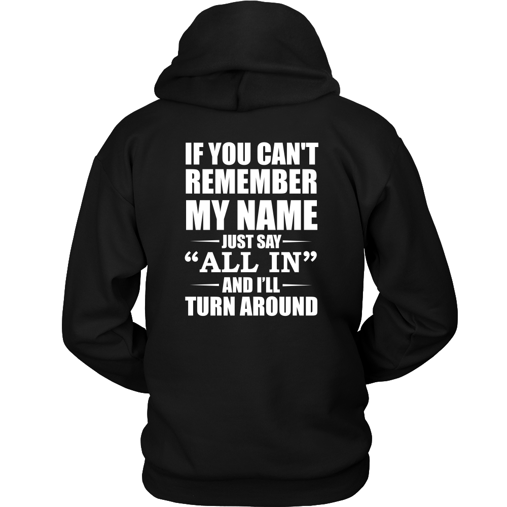 If You Can't Remember My Name - White Lettering - Both Sides - T-Shirts, Hoodies, Longsleeves