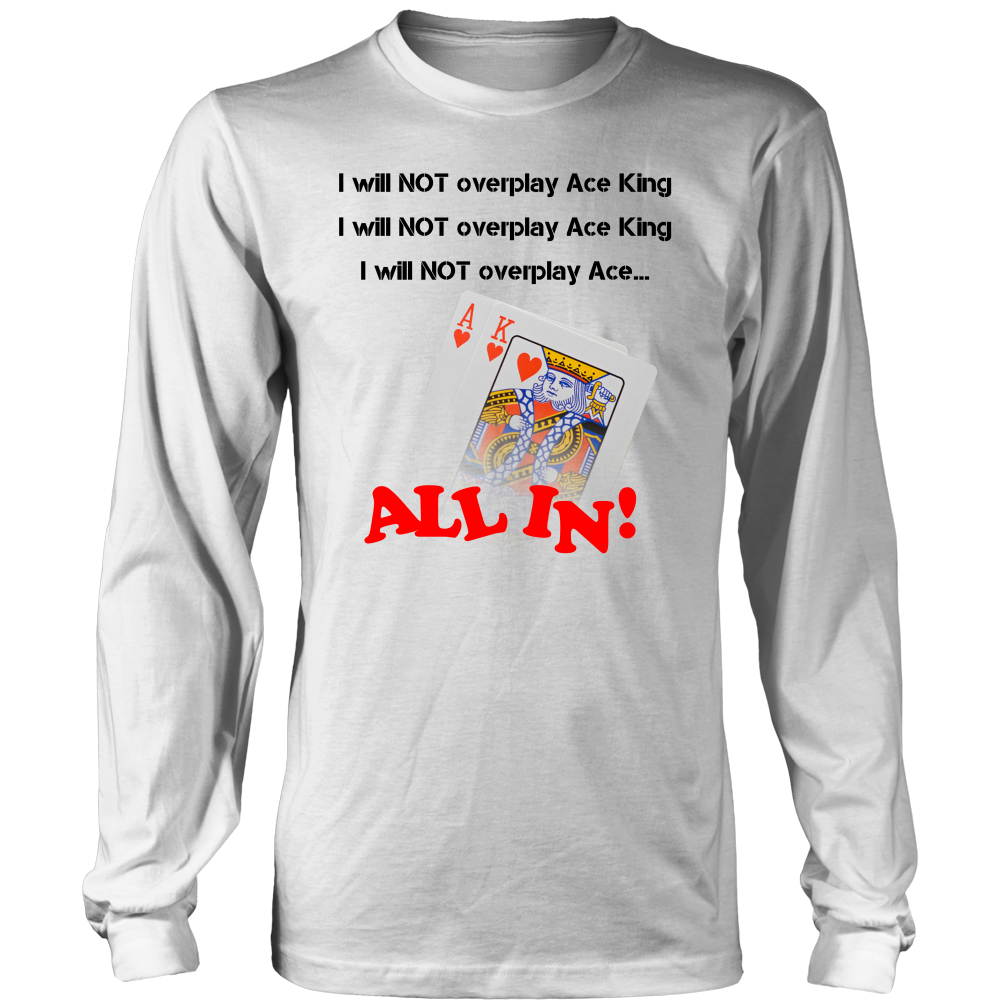 I Will Not Overplay AK - Blk Lettering T-Shirts, Hoodies, LongSleeves