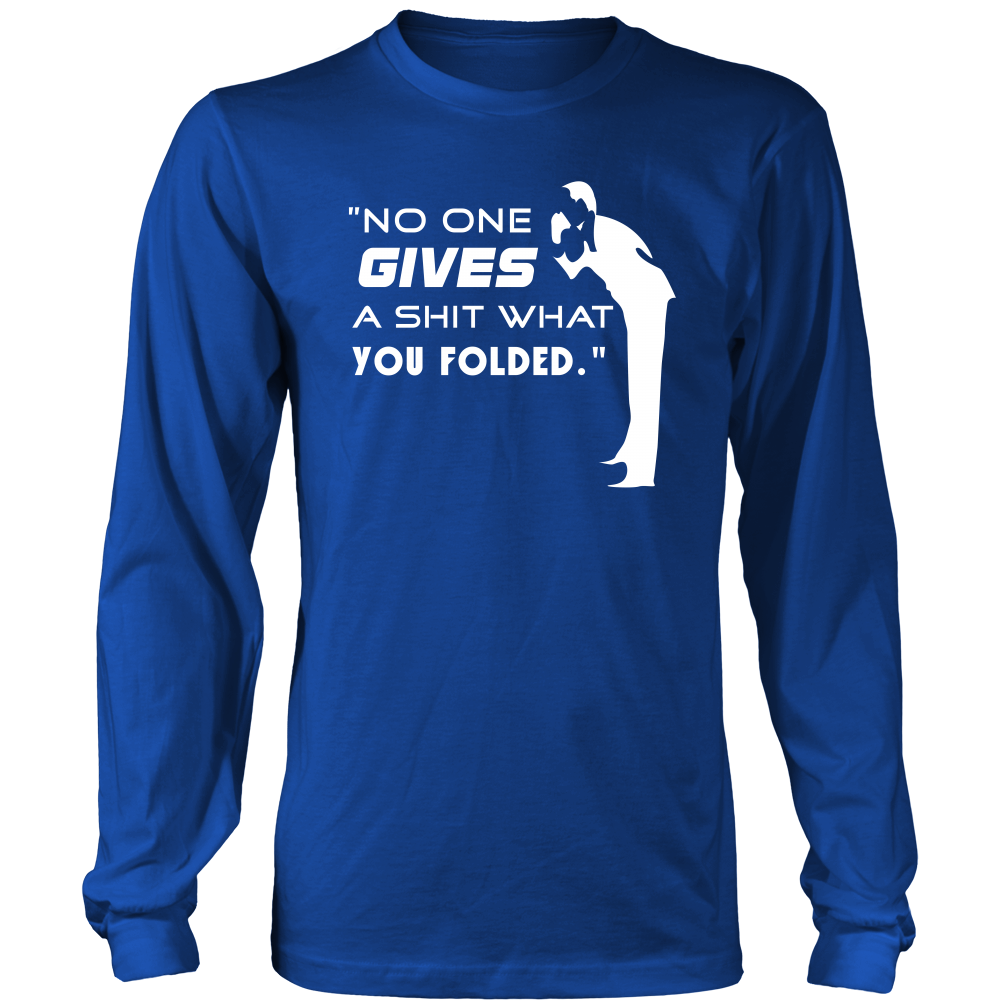 No One Gives... - White Letter - T-Shirts, Hoodies, Longsleeves