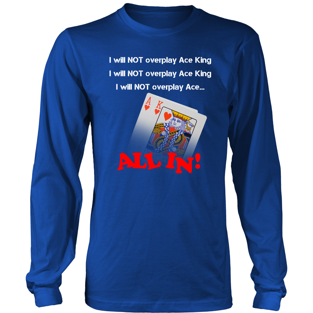 I Will Not Overplay AK - White Lettering T-Shirts, Hoodies, LongSleeves