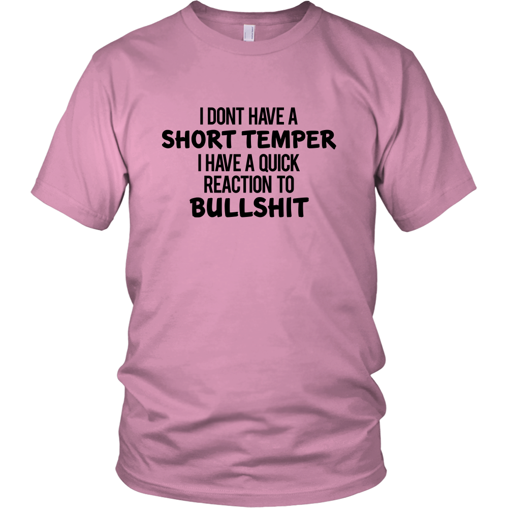 I Don't Have a Short Temper I Have a Quick Reaction to Bullshit
