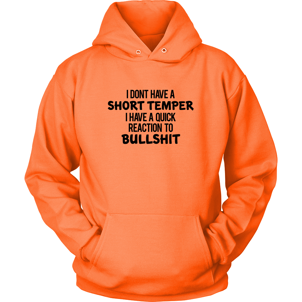 I Don't Have a Short Temper I Have a Quick Reaction to Bullshit