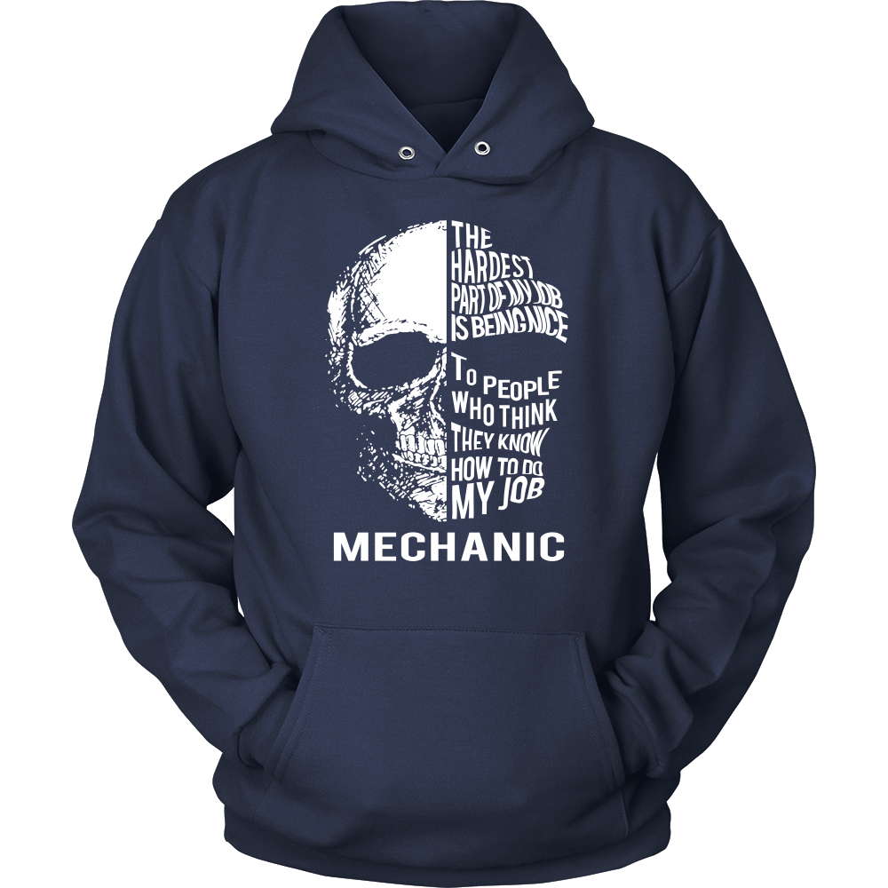 The Hardest Part of My Job Is Being Nice - Mechanic