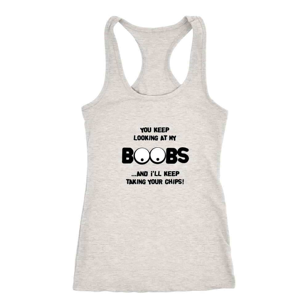 You Keep Looking At My Boobs _ I'll Keep Taking Your Chips - Black Lettering V2 Shirt