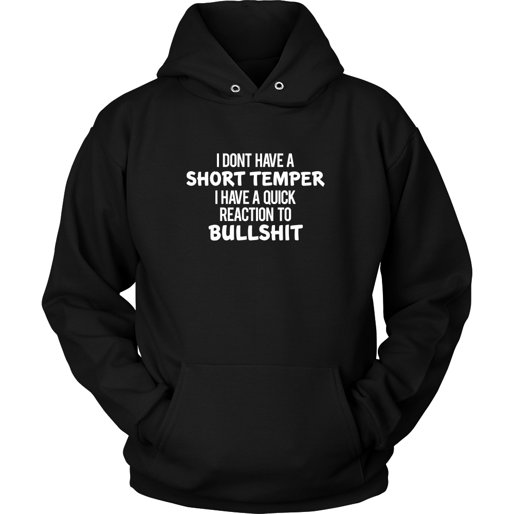 I Don't Have a Short Temper I Have a Quick Reaction to Bullshit