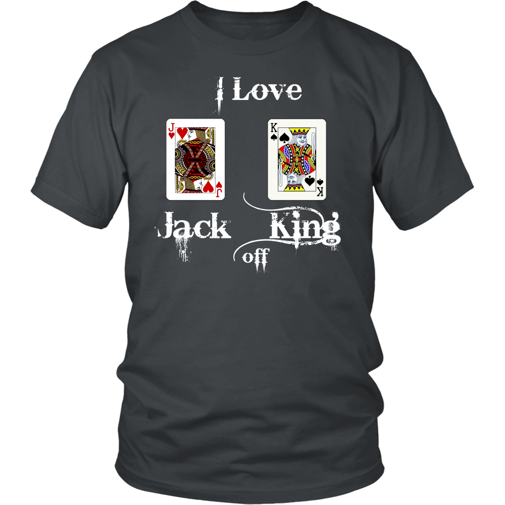 I Love Jack King Off  - White Lettering - T-Shirts, Hoodies, Longsleeves