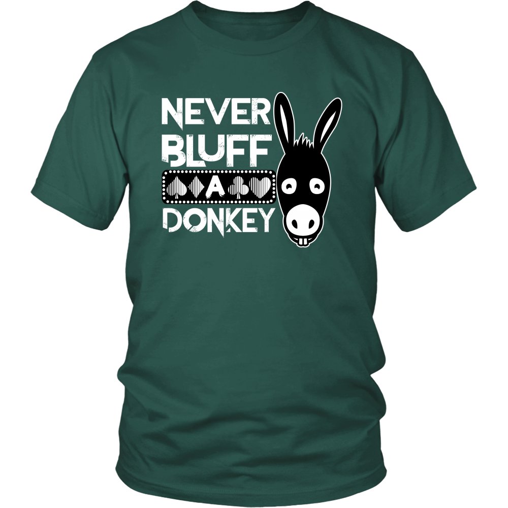 Never Bluff A Donkey - T-Shirts/Sweatshirts