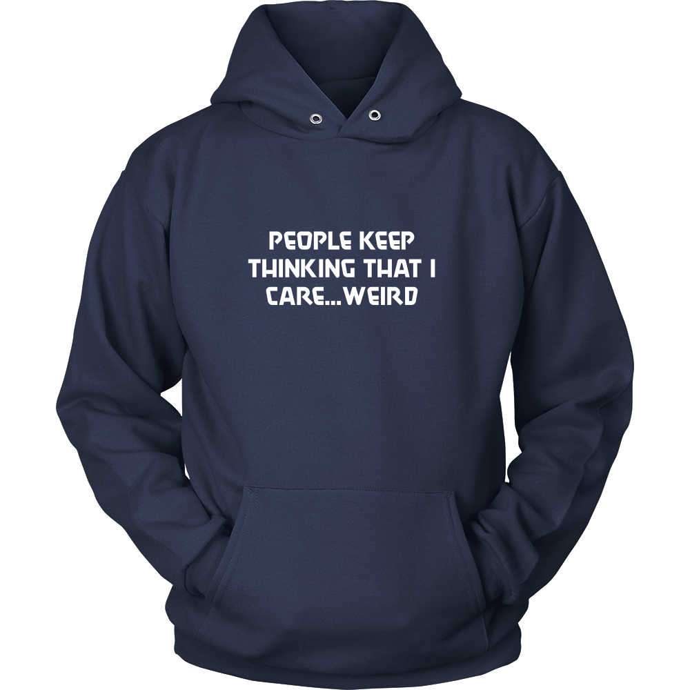 People Keep Thinking That I Care... Weird