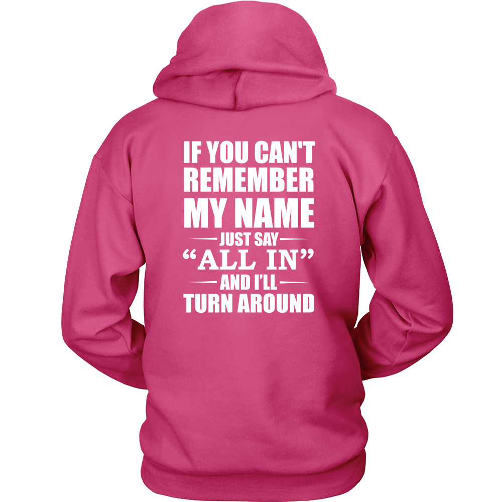 If You Can't Remember My Name - White Lettering - Both Sides - T-Shirts, Hoodies, Longsleeves