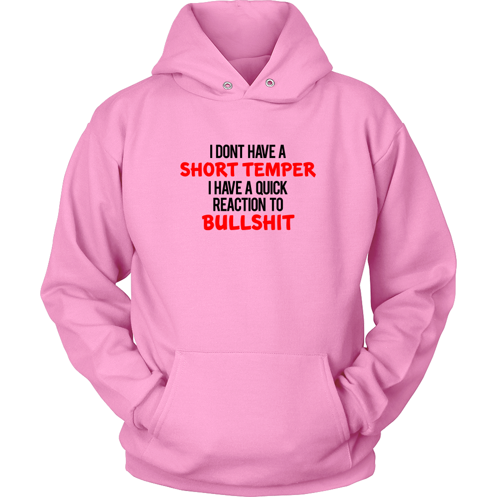 I Don't Have a Short Temper I Have a Quick Reaction to Bullshit