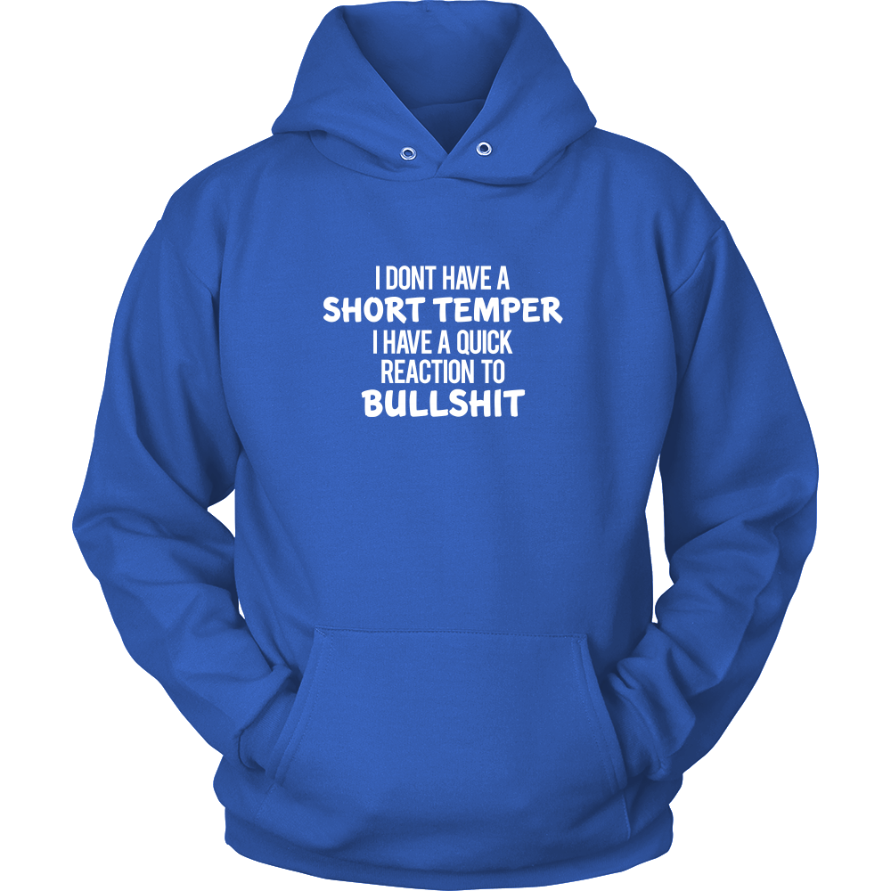 I Don't Have a Short Temper I Have a Quick Reaction to Bullshit