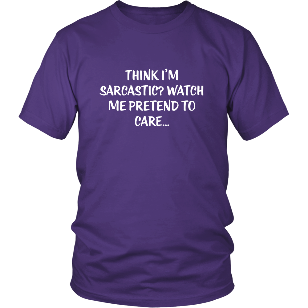Think I'm Sarcastic? Watch Me Pretend To Care...