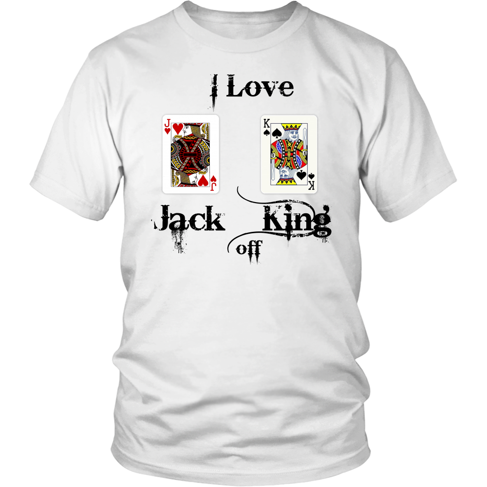 I Love Jack King Off  - Black Lettering - T-Shirts, Hoodies, Longsleeves