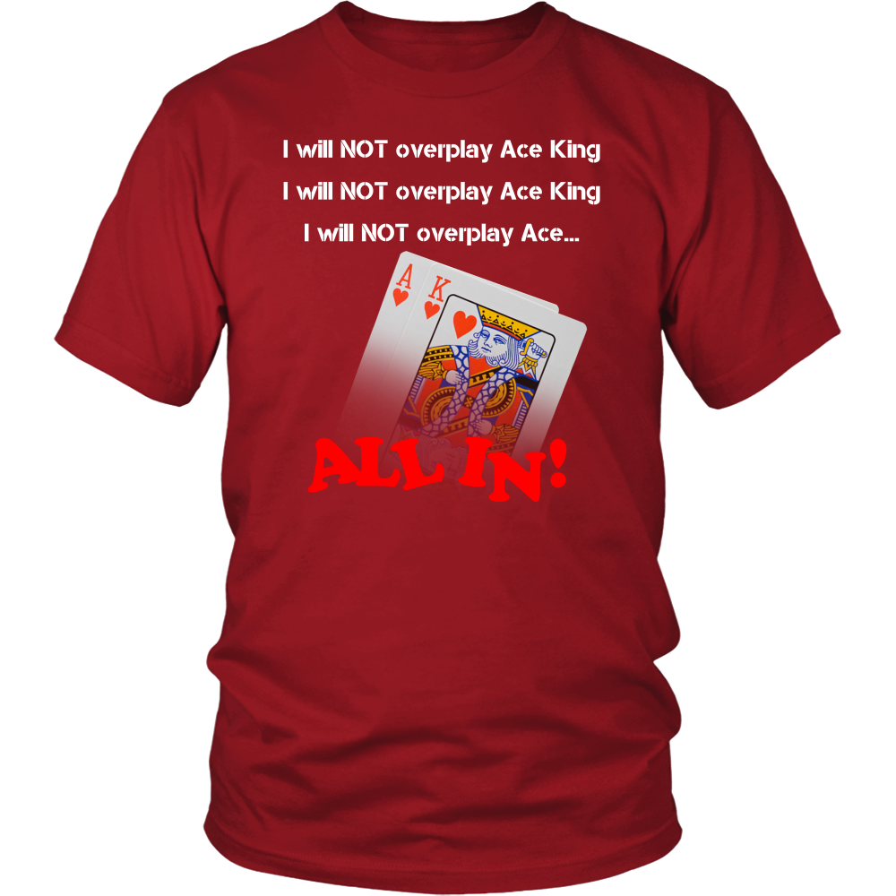 I Will Not Overplay AK - White Lettering T-Shirts, Hoodies, LongSleeves