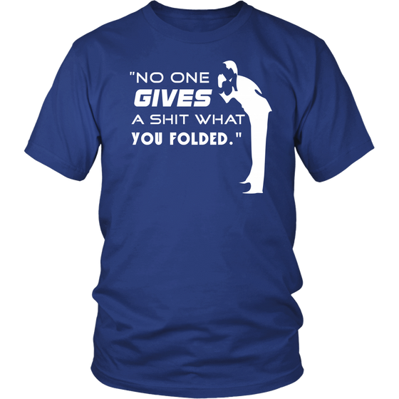 No One Gives... - White Letter - T-Shirts, Hoodies, Longsleeves