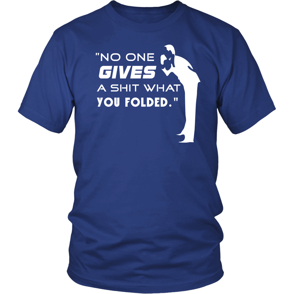 No One Gives... - White Letter - T-Shirts, Hoodies, Longsleeves