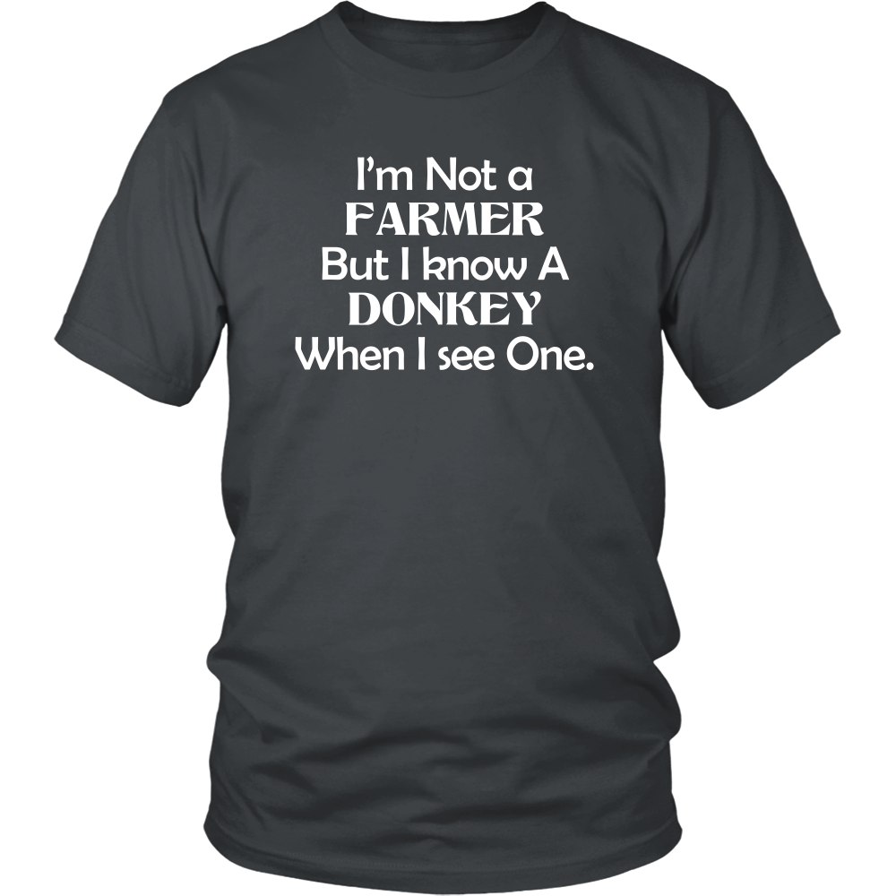 I'm Not a Farmer But I Know A Donkey When I see One.