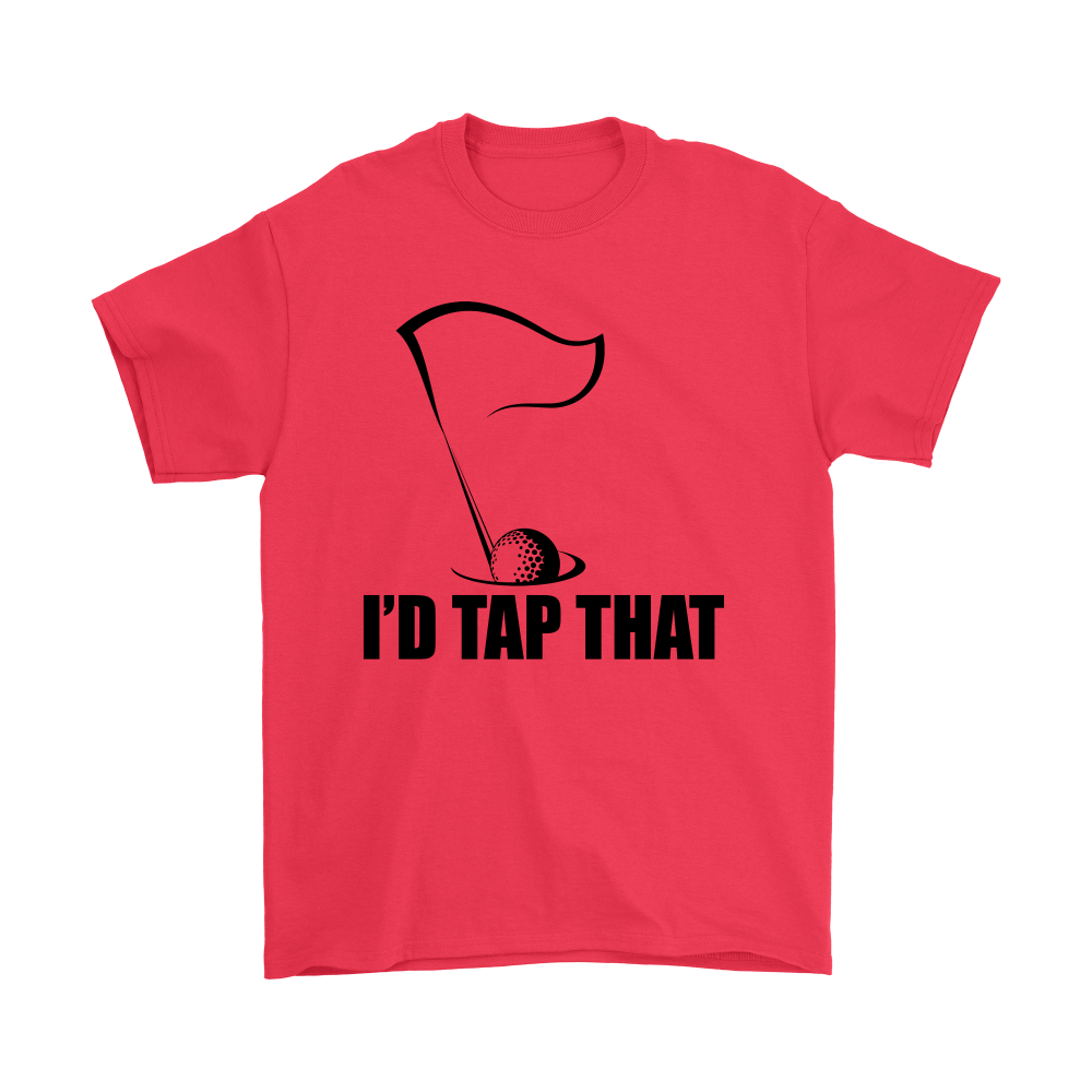 I'd Tap That - T-Shirts - Black Lettering