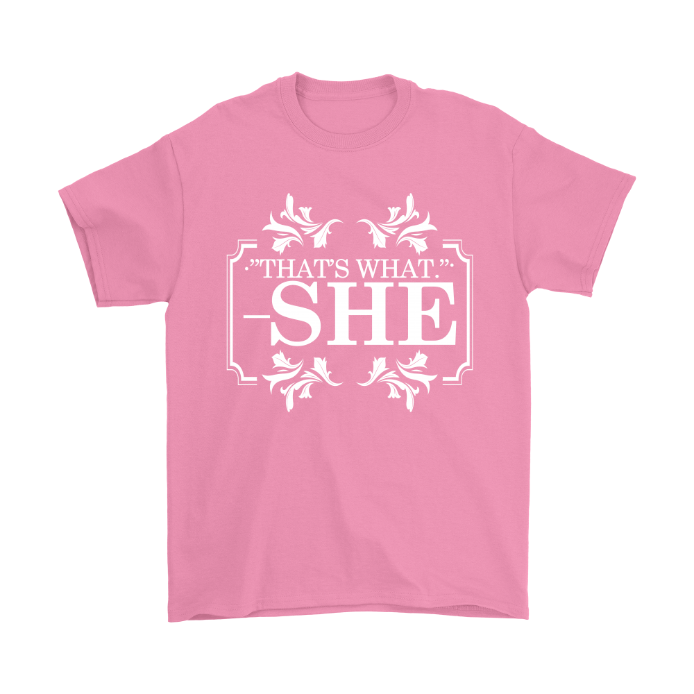 That's What - She - V2 -White Lettering Shirt