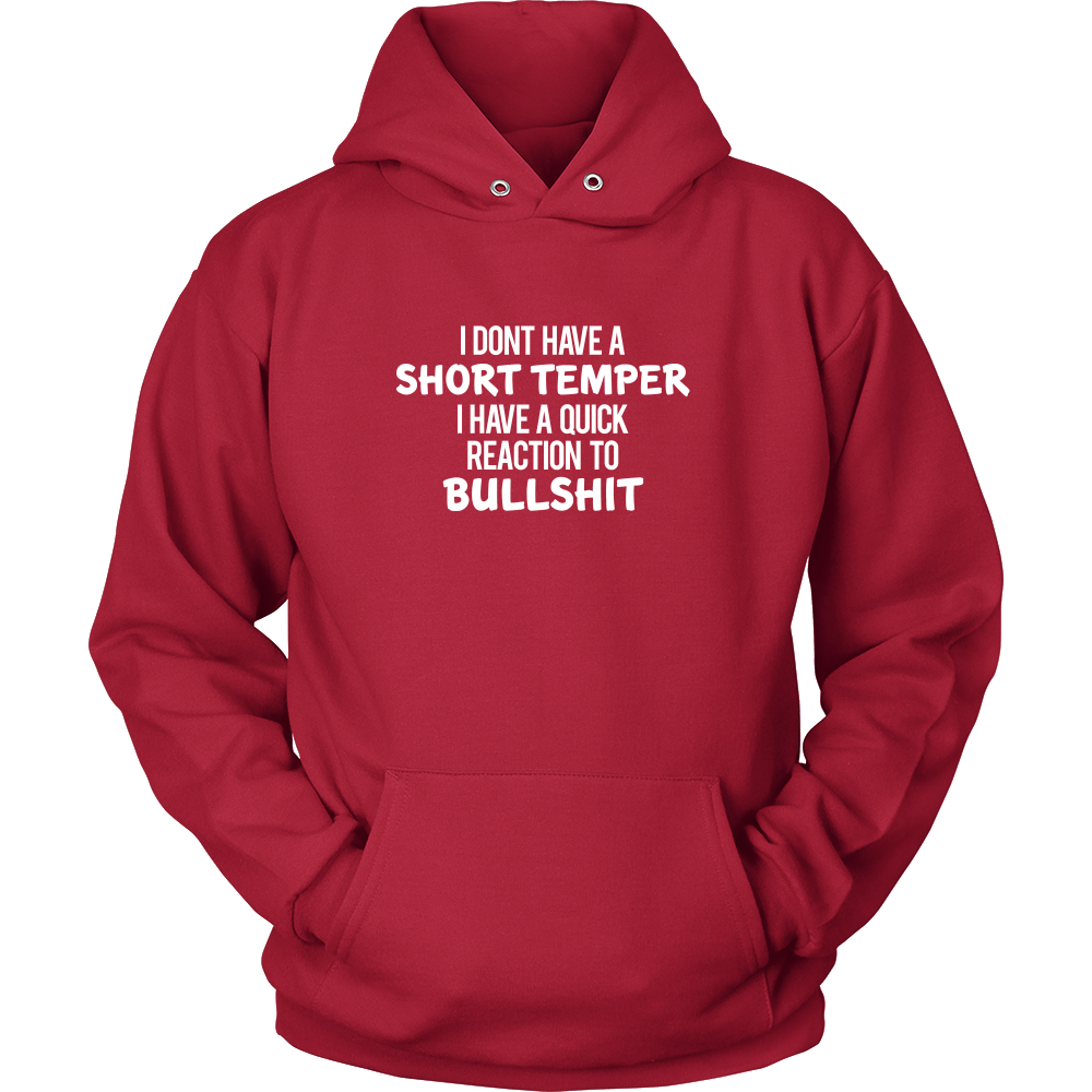 I Don't Have a Short Temper I Have a Quick Reaction to Bullshit