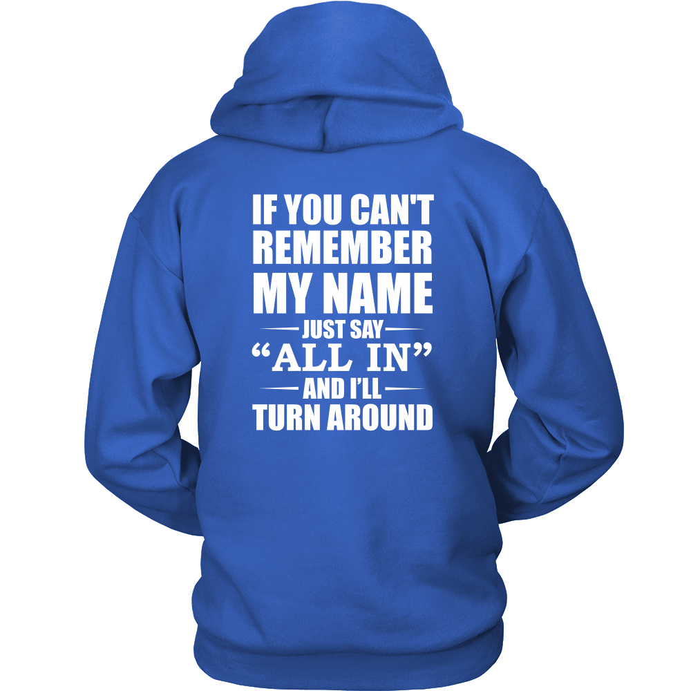 If You Can't Remember My Name - White Lettering - Both Sides - T-Shirts, Hoodies, Longsleeves