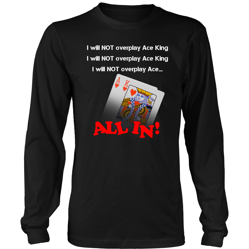 I Will Not Overplay AK - White Lettering T-Shirts, Hoodies, LongSleeves