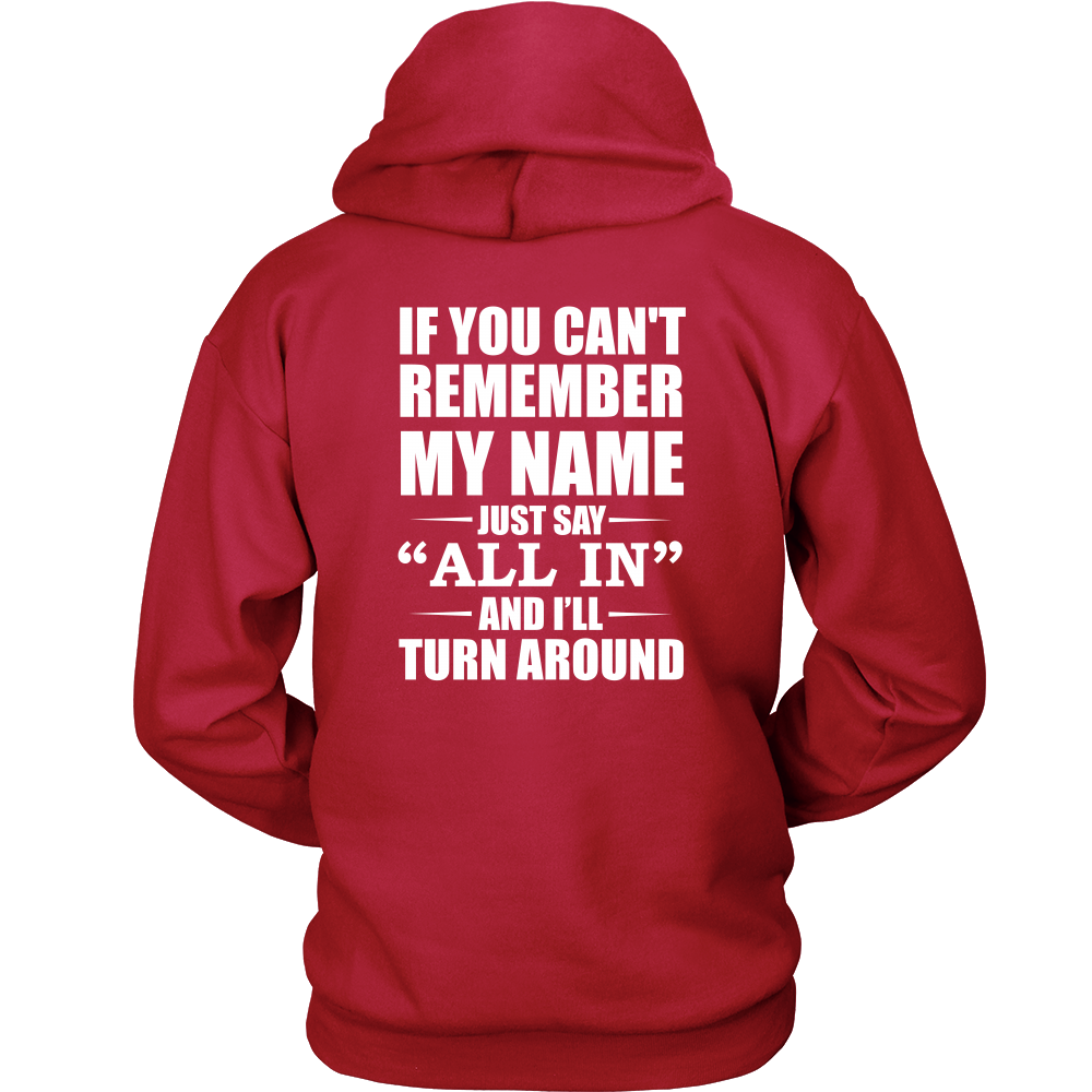 If You Can't Remember My Name - White Lettering - Both Sides - T-Shirts, Hoodies, Longsleeves