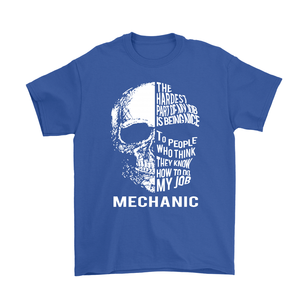 The Hardest Part of My Job Is Being Nice - Mechanic