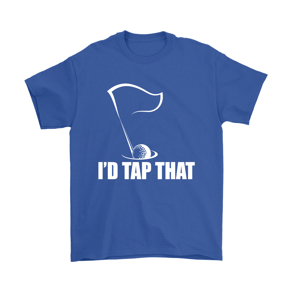 I'd Tap That - T-Shirts - White Lettering