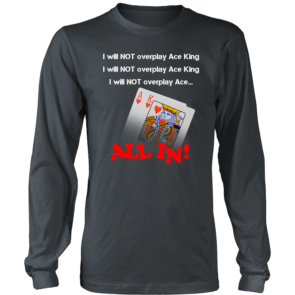 I Will Not Overplay AK - White Lettering T-Shirts, Hoodies, LongSleeves