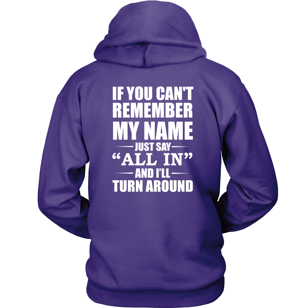 If You Can't Remember My Name - White Lettering - Both Sides - T-Shirts, Hoodies, Longsleeves