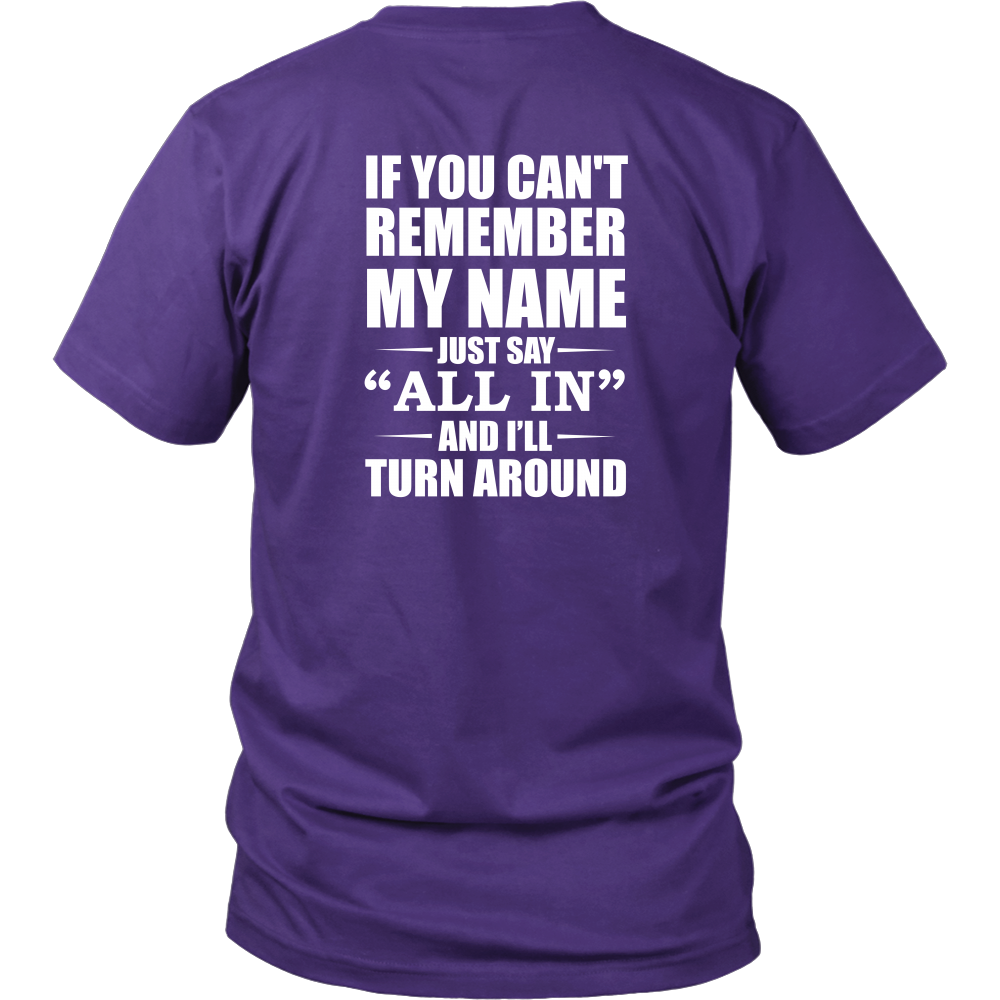 If You Can't Remember My Name - White Lettering - Both Sides - T-Shirts, Hoodies, Longsleeves