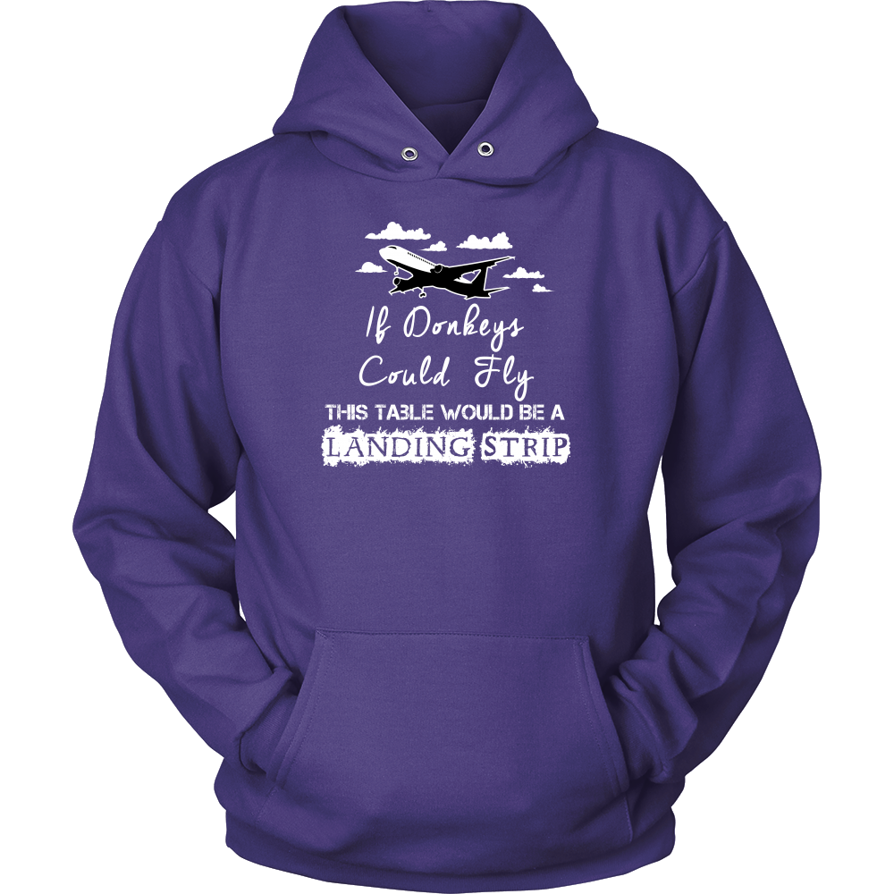If Donkeys Could Fly,  This Table Would Be A Landing Strip - T-Shirt