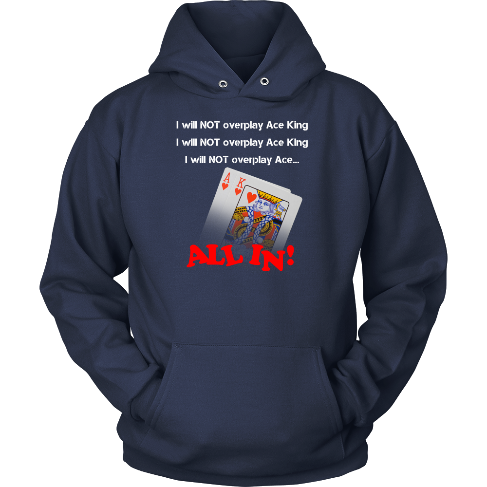 I Will Not Overplay AK - White Lettering T-Shirts, Hoodies, LongSleeves