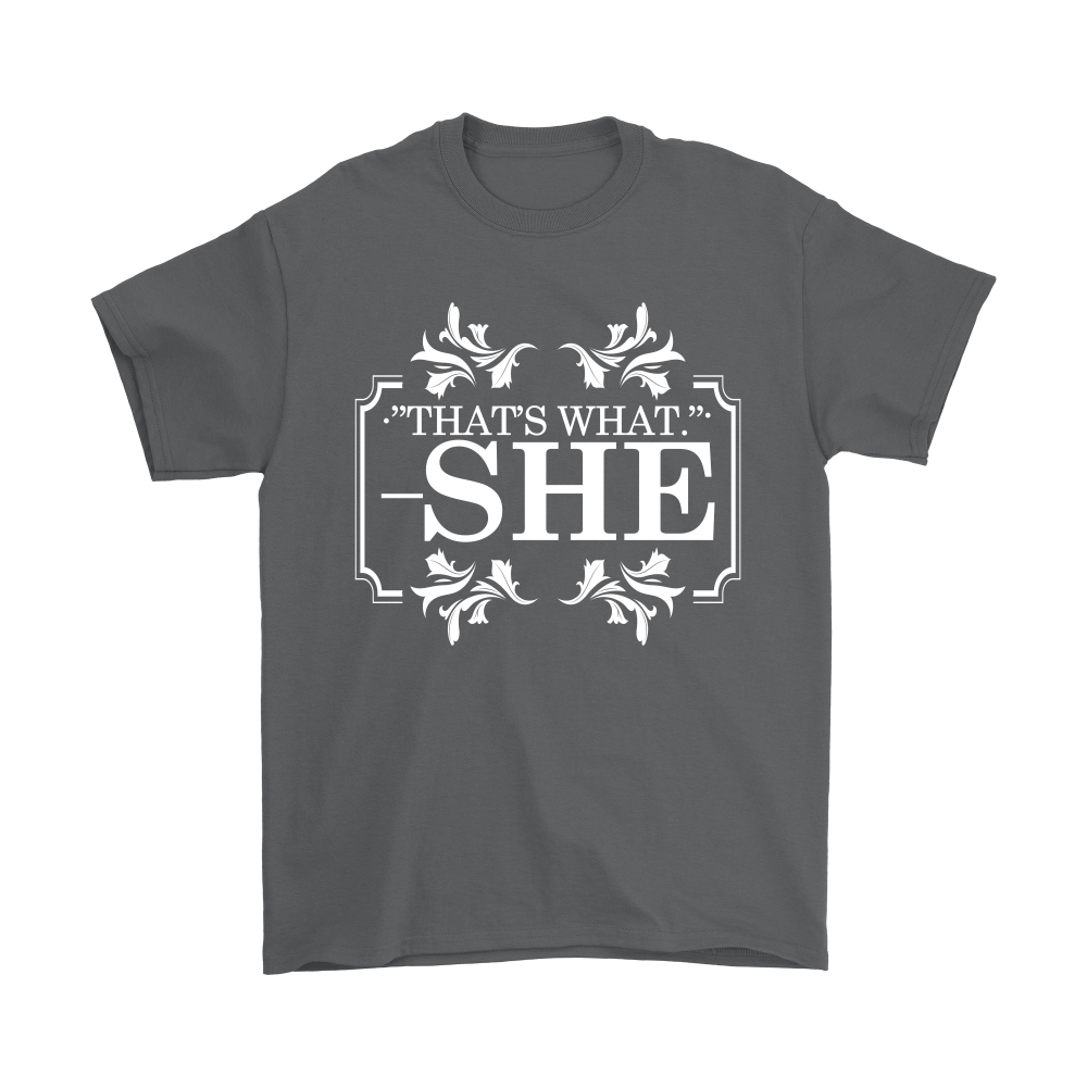 That's What - She - V2 -White Lettering Shirt