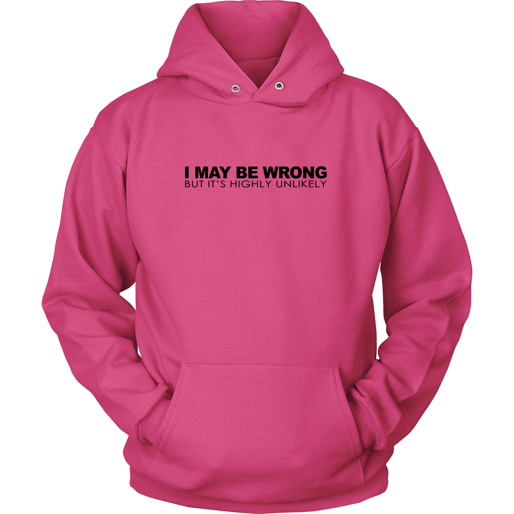 I May Be Wrong But It's Highly UnLikely- Blk Lettering