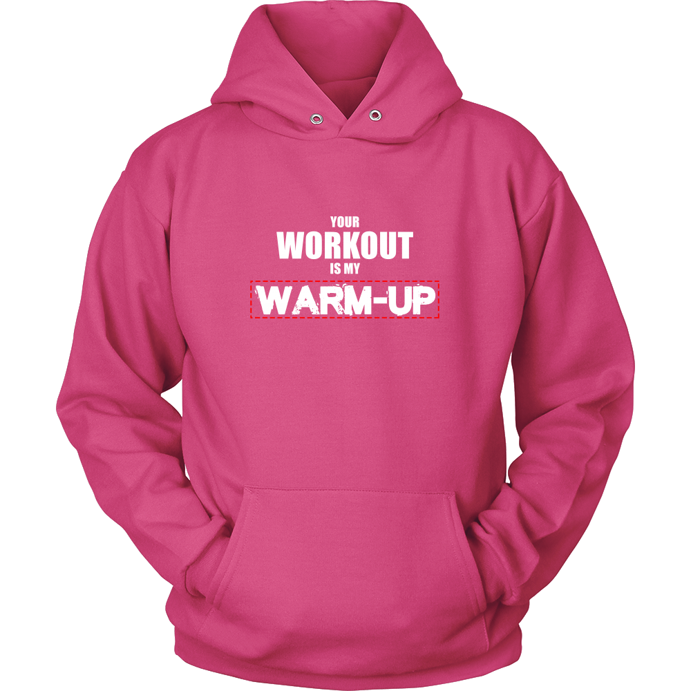 Your Workout Is My Warm-Up T-Shirt