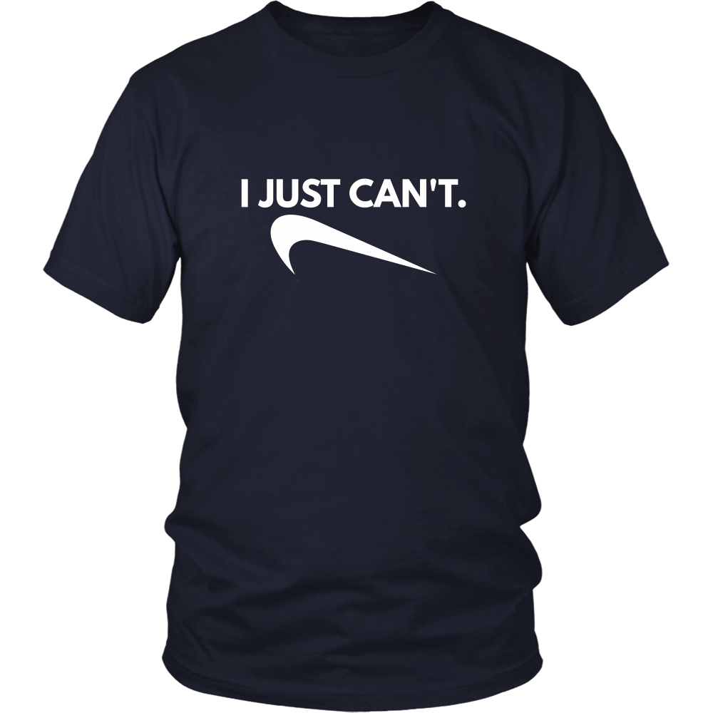 I Just Can't. - White Lettering T-Shirt