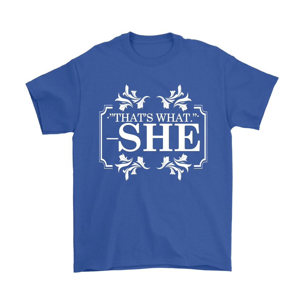 That's What - She - V2 -White Lettering Shirt