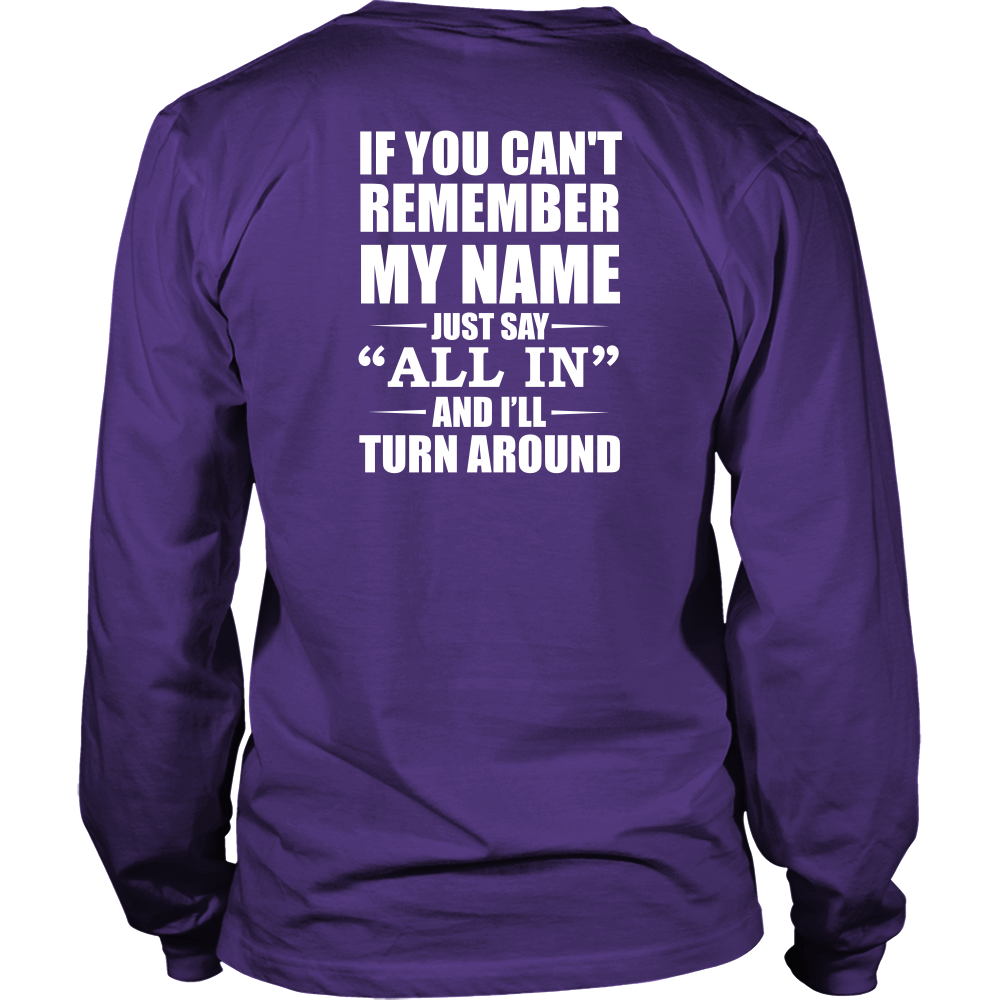 If You Can't Remember My Name - White Lettering - Both Sides - T-Shirts, Hoodies, Longsleeves