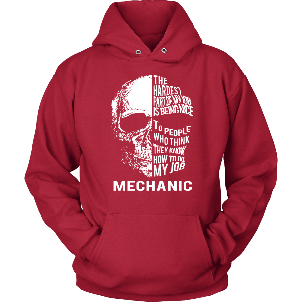 The Hardest Part of My Job Is Being Nice - Mechanic