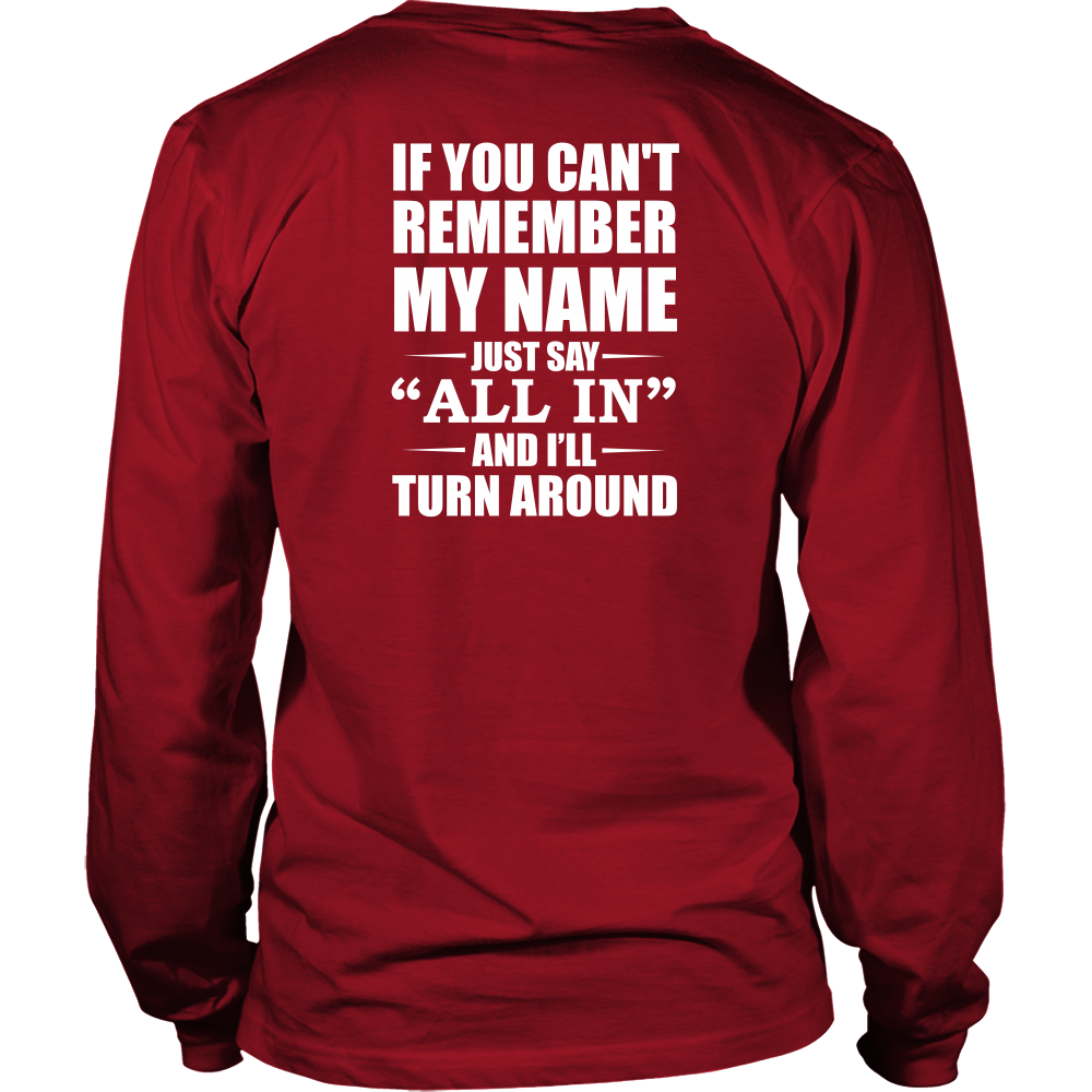 If You Can't Remember My Name - White Lettering - Both Sides - T-Shirts, Hoodies, Longsleeves