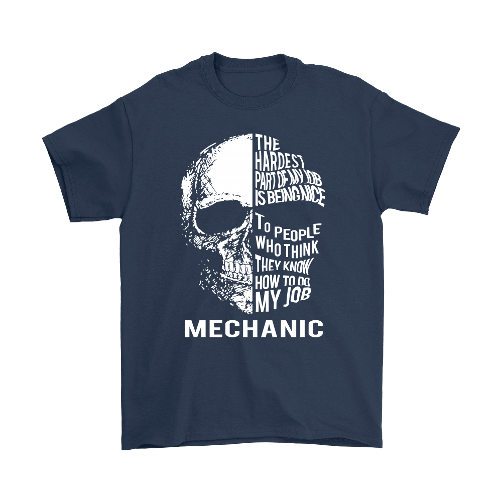 The Hardest Part of My Job Is Being Nice - Mechanic
