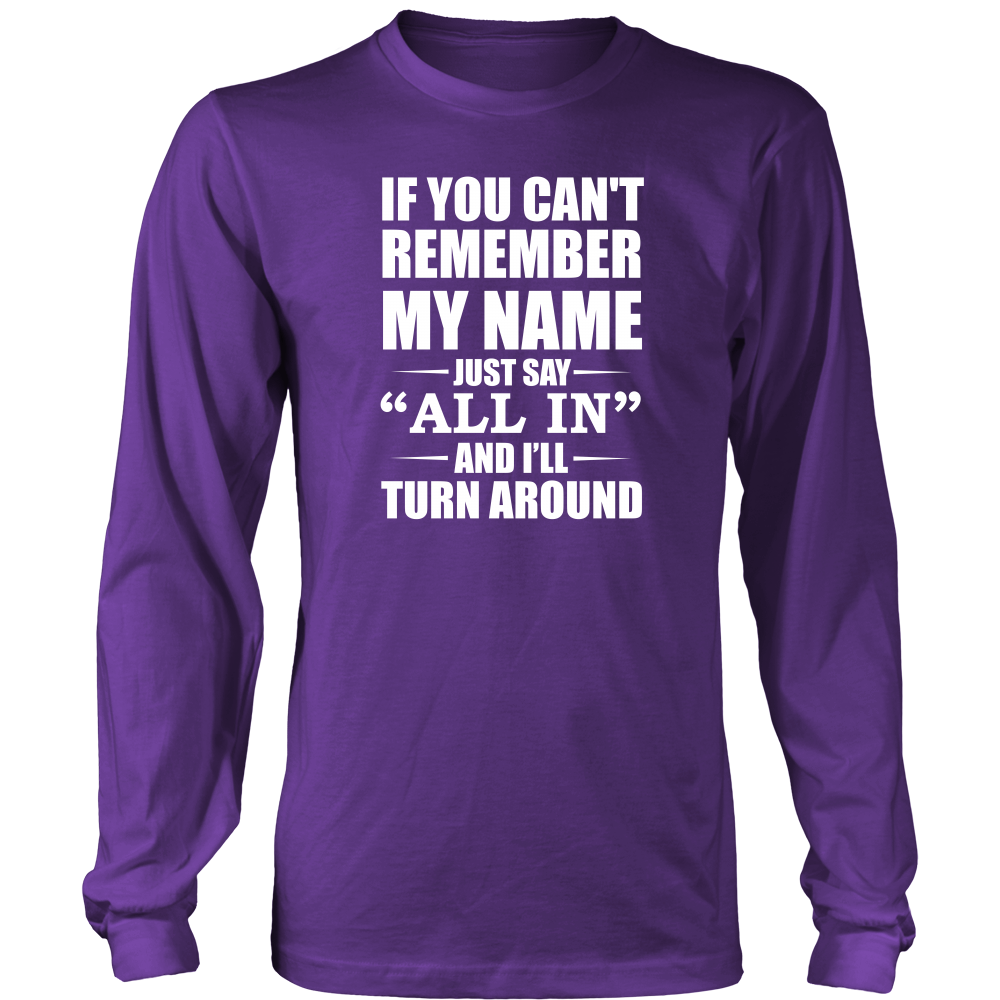 If You Can't Remember My Name - White Lettering - Both Sides - T-Shirts, Hoodies, Longsleeves