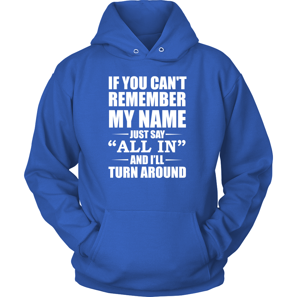 If You Can't Remember My Name - White Lettering - Both Sides - T-Shirts, Hoodies, Longsleeves