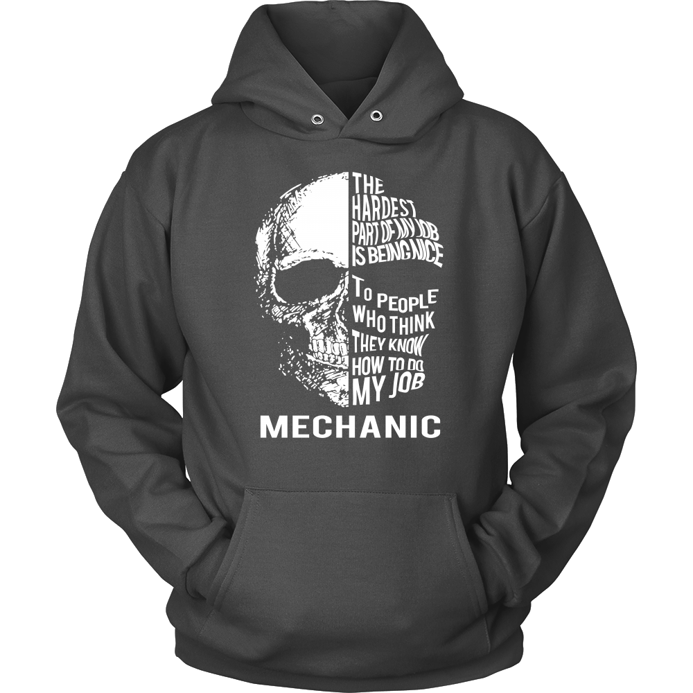 The Hardest Part of My Job Is Being Nice - Mechanic