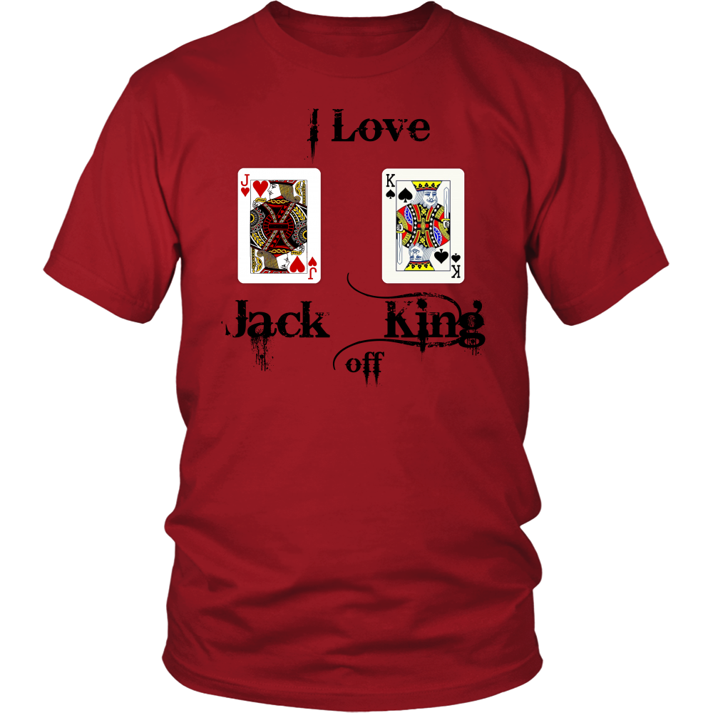 I Love Jack King Off  - Black Lettering - T-Shirts, Hoodies, Longsleeves