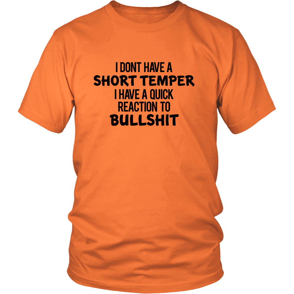 I Don't Have a Short Temper I Have a Quick Reaction to Bullshit