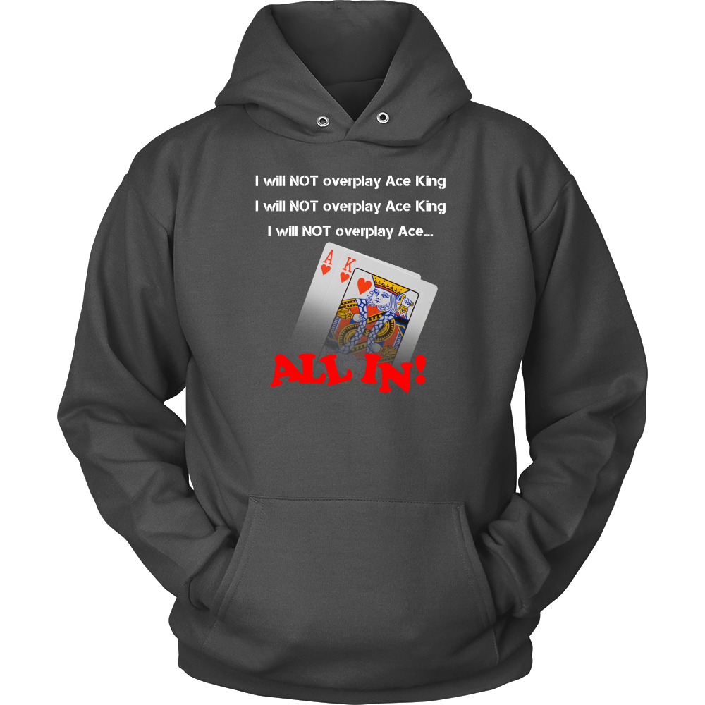 I Will Not Overplay AK - White Lettering T-Shirts, Hoodies, LongSleeves