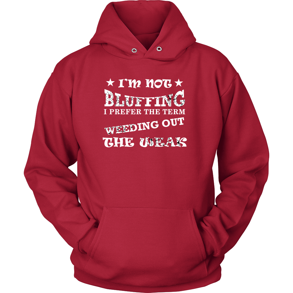I'm Not Bluffing I Prefer The Term - White Lettering T-Shirt